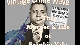 The Murder and Life of Frankie Yale