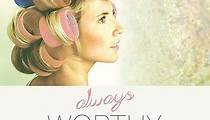 Always Worthy - Stream: Jetzt Film online anschauen