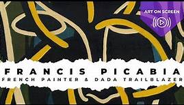 Francis Picabia Short – The Shape-Shifting DaDa French Painter