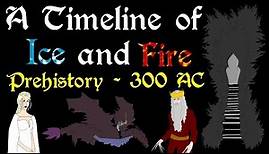 A Timeline of Ice and Fire (Complete: Prehistory - 300 AC)