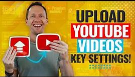 How to Upload Videos on YouTube (Settings to Maximize Views!)