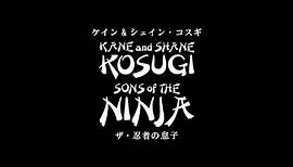 KANE and SHANE KOSUGI: SONS of THE NINJA