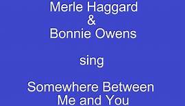 Somewhere Between Me And You+OnScreen Lyrics -- Merle Haggard & Bonnie Owens
