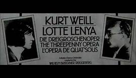 Threepenny Opera, by Kurt Weill (Music) and Bertholt Brecht (Words)