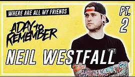 Neil Westfall (A Day To Remember) Interview | Part 2