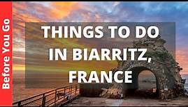 Biarritz France Travel Guide: 13 BEST Things To Do In Biarritz