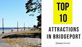 Top 10. Best Tourist Attractions in Bridgeport, Connecticut