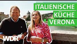 Kochen & Genießen in der mittelalterliche Altstadt von Verona | Grenzenlos köstlich | WDR