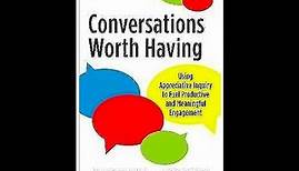 How to have Conversations Worth Having! A Most Important Conversation EVER!