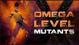 Every Omega Level Mutant In The Marvel Universe