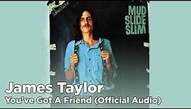 James Taylor - You've Got A Friend (Official Audio)