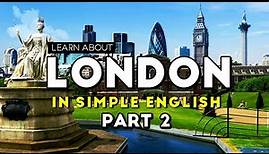 Learn About London With Us In English | Simple English | London Travel Part 2