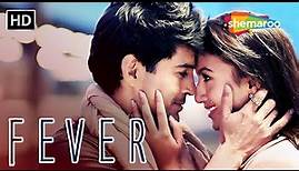 Fever Full HD Movie | Rajeev Khandelwal | Gauahar Khan | Gemma Atkinson | Bollywood Movie