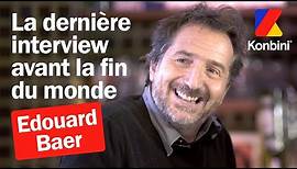 Édouard Baer se livre dans son ultime interview | Konbini