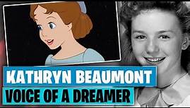 Kathryn Beaumont - Voice of a Dreamer
