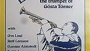 Gösta Törner - Living Legend - The Trumpet Of Gösta Törner