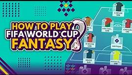 HOW TO PLAY WORLD CUP FANTASY 2022 | Animated Guide, Rules & Pro Tips