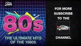 The Ultimate Hits of the 80s