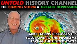 Mike Harris Interview | The Coming Storm & Greater Depression - Solutions To The Problems In The United States