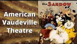 The History of American Vaudeville