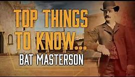 Top Things To Know About Bat Masterson | Wild West Chronicles