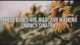 Nancy Sinatra - These Boots Are Made For Walking (Lyrics)