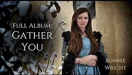 Full Album: Gather You | Bonnie Wright