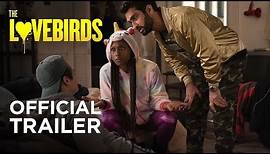 The Lovebirds (2020) - Official Trailer