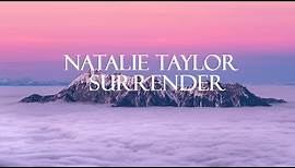 Natalie Taylor - Surrender (Lyrics) "whenever you ready"