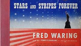Fred Waring And His Pennsylvanians - Stars And Stripes Forever