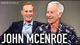 John McEnroe: The Fiery Tennis Icon Opens Up | Undeniable with Joe Buck