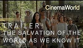 THE SALVATION OF THE WORLD AS WE KNOW IT | OFFICIAL TRAILER | CinemaWorld