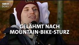 Gelähmt nach Mountain-Bike-Sturz. Lucas Weg zurück ins Leben | SWR Doku