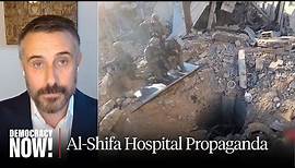 Jeremy Scahill: Israel's "Lethal Lie" About Al-Shifa Hospital as Hamas Base Was Co-Signed by Biden