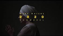 Mark Waters Showreel 2020