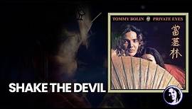“SHAKE THE DEVIL” TOMMY BOLIN