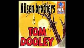 Tom Dooley - Nilsen Brothers