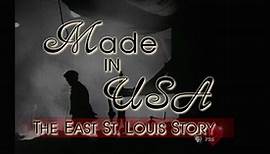Living St. Louis:Made in USA: The East St. Louis Story