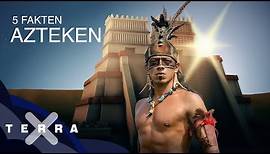 Die Azteken – 5 erstaunliche Fakten | Terra X