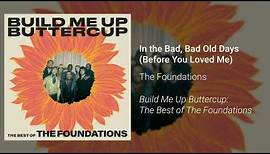 The Foundations - In the Bad Bad Old Days Before You Loved Me (Official Audio)