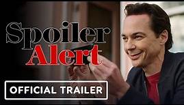 Spoiler Alert - Official Trailer (2022) Jim Parsons, Ben Aldridge, Sally Field