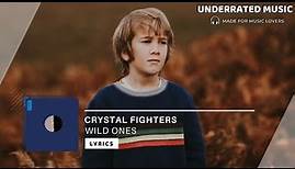 Crystal Fighters - Wild Ones (Lyrics)
