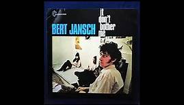 Bert Jansch - It Don't Bother Me (Full Album) [Vinyl Rip]