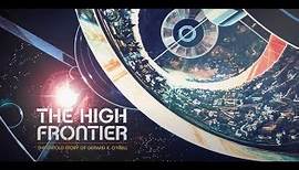 Trailer du film The High Frontier: The Untold Story of Gerard K. O'Neill, The High Frontier: The Untold Story of Gerard K. O'Neill Bande-annonce VO - CinéSérie