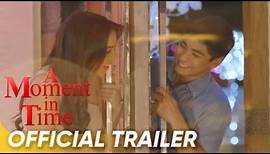 A Moment In Time Official Trailer | Coco Martin, Julia Montes | 'A Moment In Time'