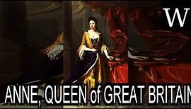 ANNE, QUEEN of GREAT BRITAIN - WikiVidi Documentary