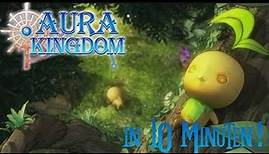 Aura Kingdom in 10 Minuten!