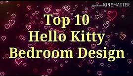 Top 10 Hello Kitty Bedroom Design