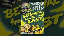 Betrayal From the East (1945 ) Lee Tracy, Nancy Kelly, Richard Loo , Regis Toomey, Louis Jean Heydt