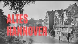 Das alte Hannover | So war es vor dem Krieg